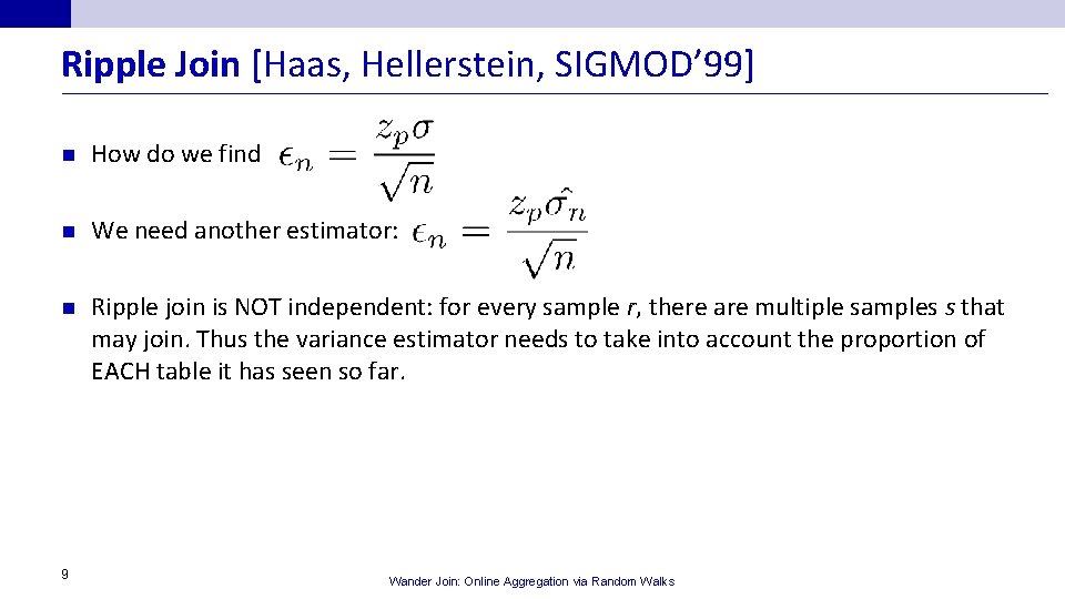 Ripple Join [Haas, Hellerstein, SIGMOD’ 99] n How do we find n We need