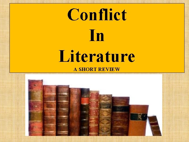 Conflict In Literature A SHORT REVIEW 