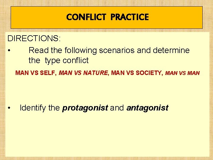 CONFLICT PRACTICE DIRECTIONS: • Read the following scenarios and determine the type conflict MAN
