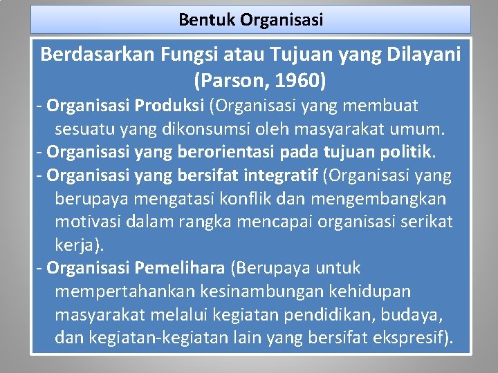 Bentuk Organisasi Berdasarkan Fungsi atau Tujuan yang Dilayani (Parson, 1960) - Organisasi Produksi (Organisasi
