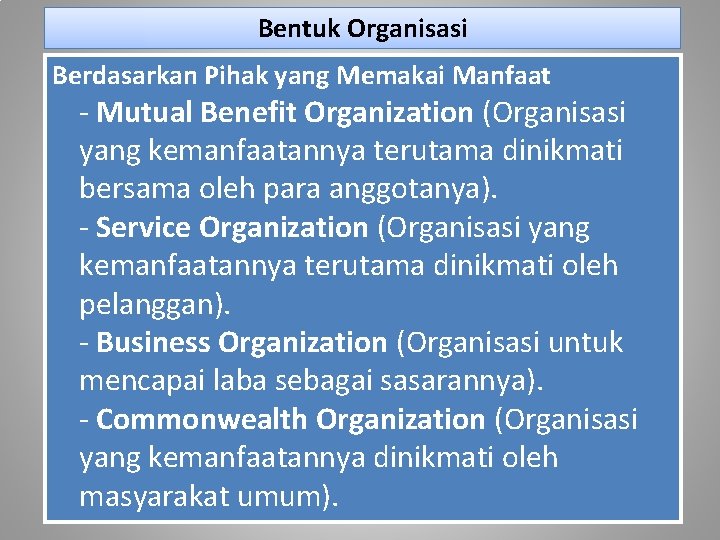 Bentuk Organisasi Berdasarkan Pihak yang Memakai Manfaat - Mutual Benefit Organization (Organisasi yang kemanfaatannya