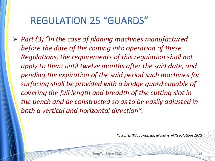 Ø Part (3) “In the case of planing machines manufactured before the date of