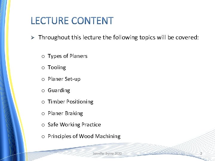 Ø Throughout this lecture the following topics will be covered: o Types of Planers