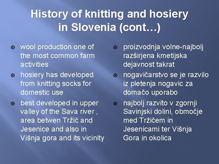 History of knitting and hosiery in Slovenia (cont…) wool production one of the most