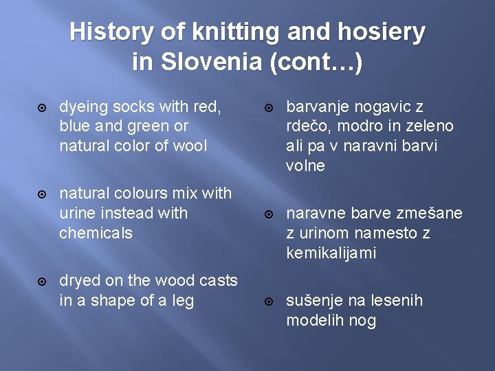 History of knitting and hosiery in Slovenia (cont…) dyeing socks with red, blue and