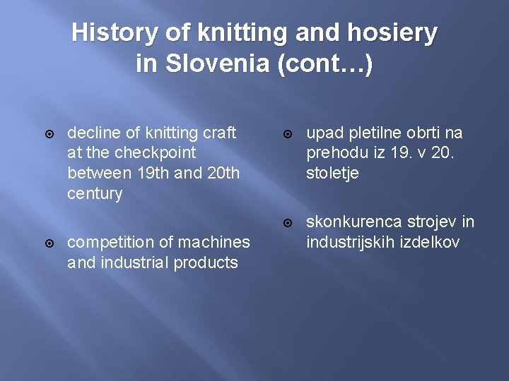 History of knitting and hosiery in Slovenia (cont…) decline of knitting craft at the