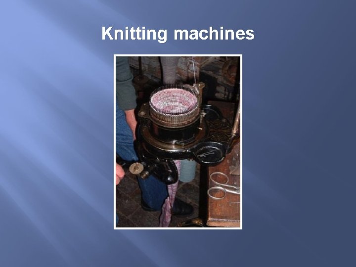 Knitting machines 