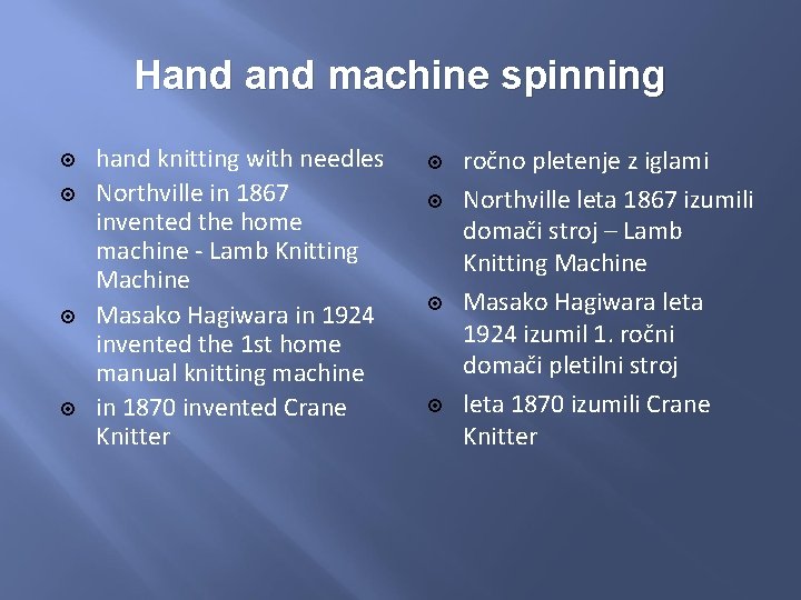 Hand machine spinning hand knitting with needles Northville in 1867 invented the home machine