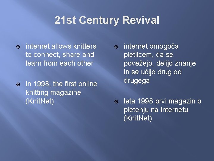 21 st Century Revival internet allows knitters to connect, share and learn from each