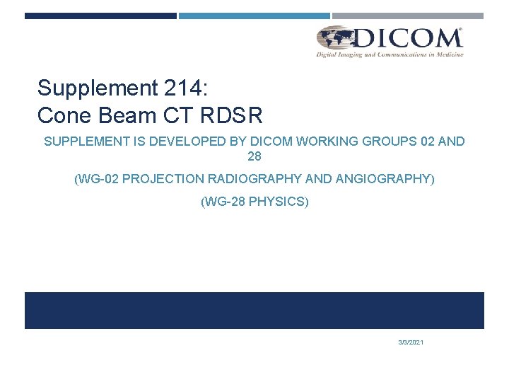 Supplement 214: Cone Beam CT RDSR SUPPLEMENT IS DEVELOPED BY DICOM WORKING GROUPS 02