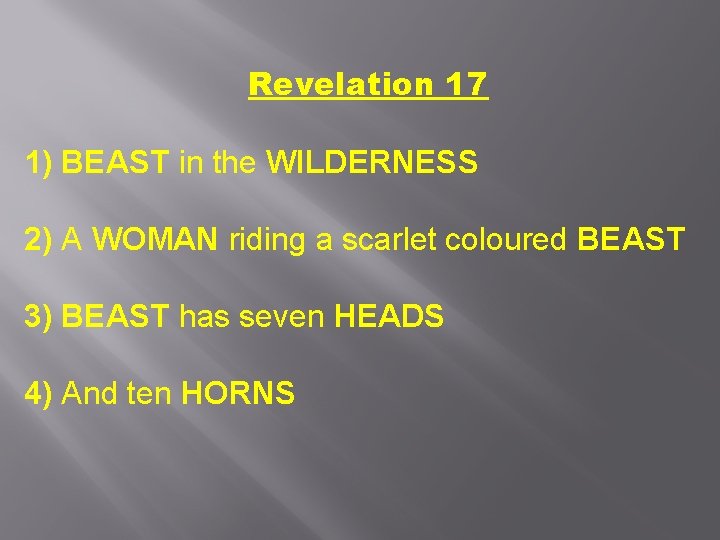 Revelation 17 1) BEAST in the WILDERNESS 2) A WOMAN riding a scarlet coloured