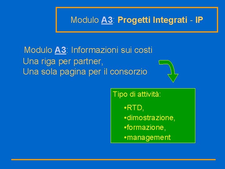 Modulo A 3: Progetti Integrati - IP Modulo A 3: Informazioni sui costi Una