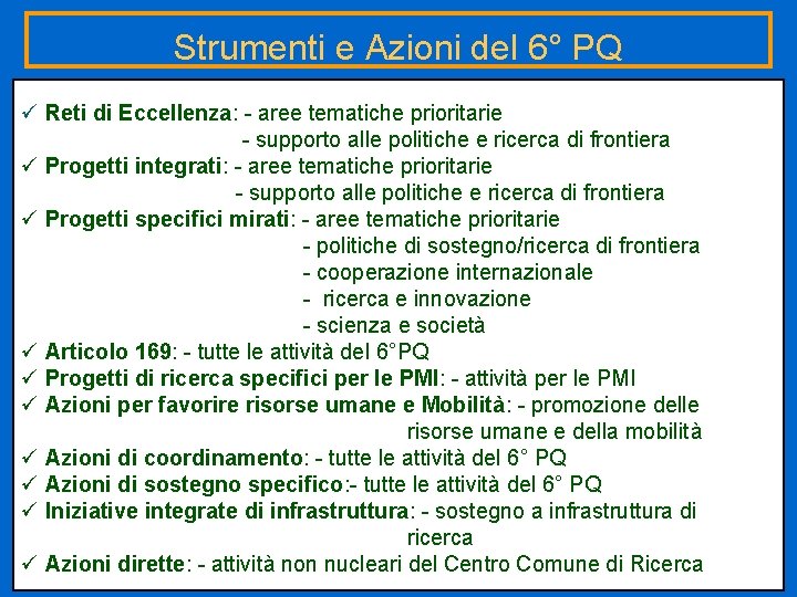 Strumenti e Azioni del 6° PQ ü Reti di Eccellenza: - aree tematiche prioritarie