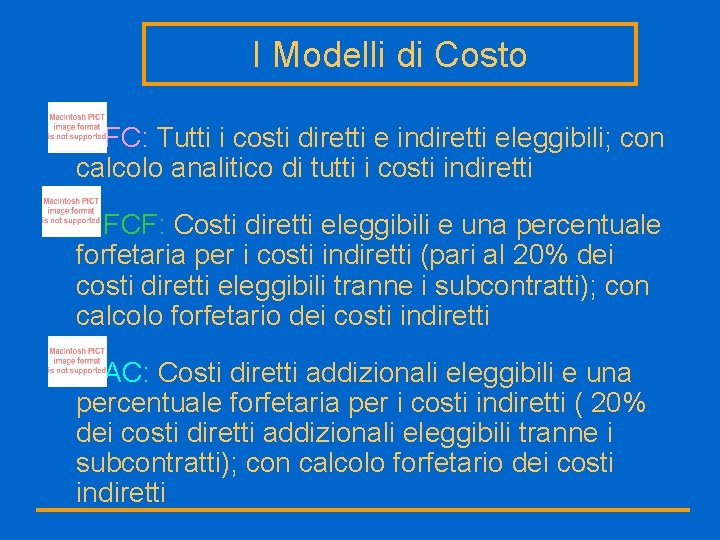 I Modelli di Costo FC: Tutti i costi diretti e indiretti eleggibili; con calcolo I Modelli di Costo FC: Tutti i costi diretti e indiretti eleggibili; con calcolo
