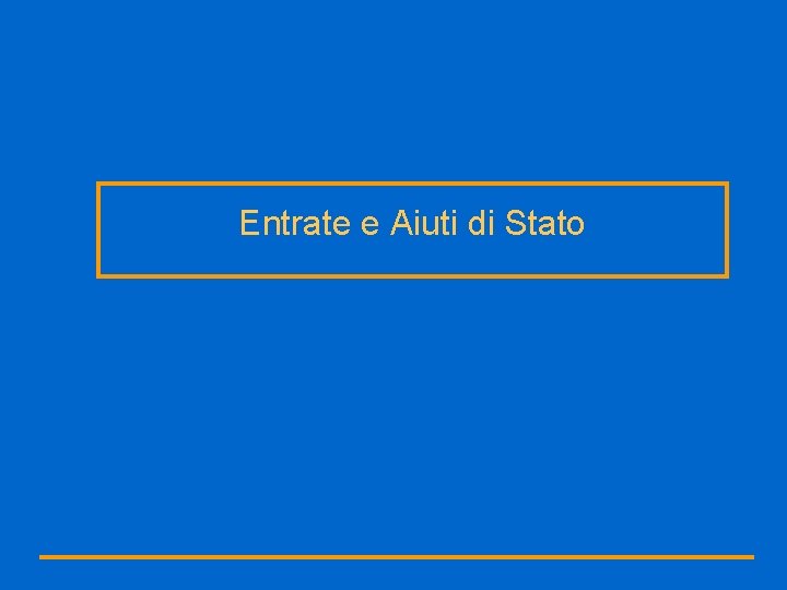  Entrate e Aiuti di Stato 