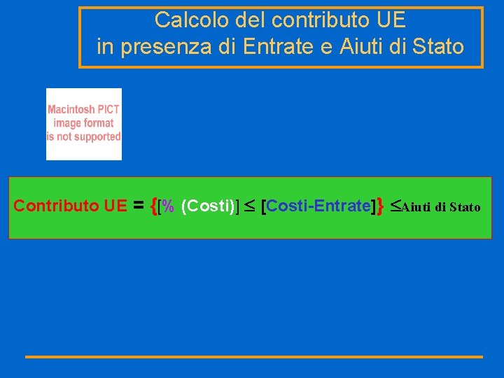 Calcolo del contributo UE in presenza di Entrate e Aiuti di Stato Contributo UE