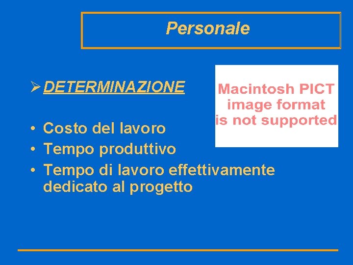 Personale Ø DETERMINAZIONE • Costo del lavoro • Tempo produttivo • Tempo di lavoro