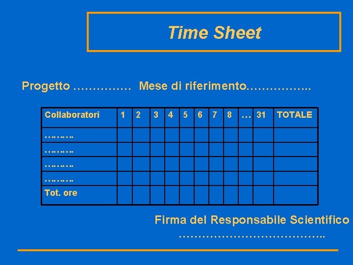 Time Sheet Progetto …………… Mese di riferimento……………. . Collaboratori 1 2 3 4 5