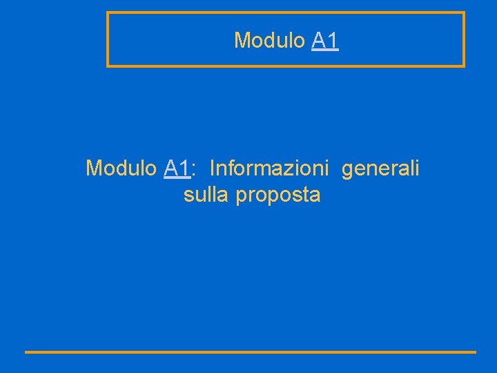 Modulo A 1: Informazioni generali sulla proposta 