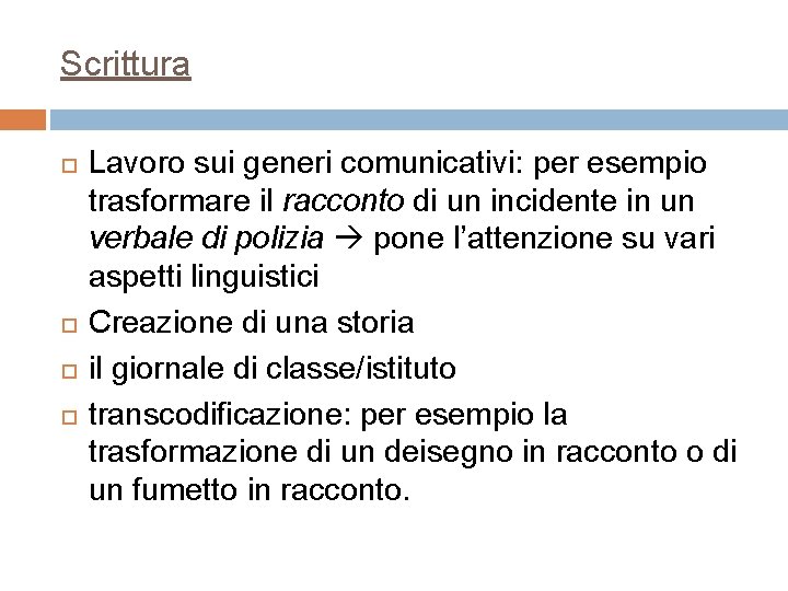 Scrittura Lavoro sui generi comunicativi: per esempio trasformare il racconto di un incidente in Scrittura Lavoro sui generi comunicativi: per esempio trasformare il racconto di un incidente in