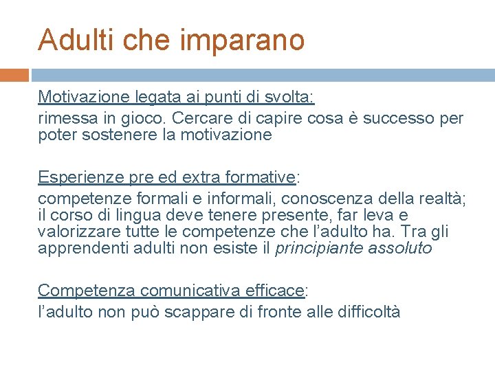 Adulti che imparano Motivazione legata ai punti di svolta: rimessa in gioco. Cercare di Adulti che imparano Motivazione legata ai punti di svolta: rimessa in gioco. Cercare di