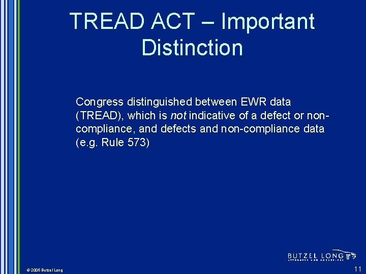 TREAD ACT – Important Distinction Congress distinguished between EWR data (TREAD), which is not