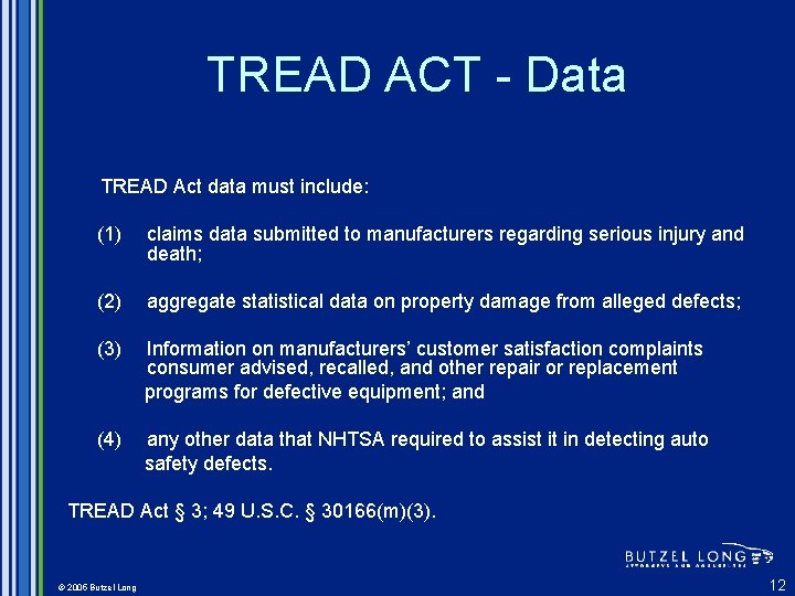 TREAD ACT - Data TREAD Act data must include: (1) claims data submitted to