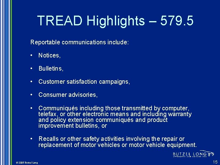 TREAD Highlights – 579. 5 Reportable communications include: • Notices, • Bulletins, • Customer
