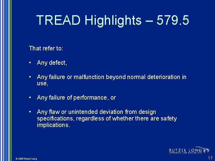 TREAD Highlights – 579. 5 That refer to: • Any defect, • Any failure