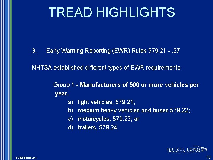 TREAD HIGHLIGHTS 3. Early Warning Reporting (EWR) Rules 579. 21 -. 27 NHTSA established