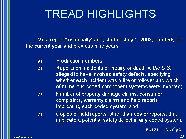 TREAD HIGHLIGHTS Must report “historically” and, starting July 1, 2003, quarterly for the current