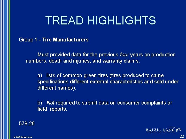 TREAD HIGHLIGHTS Group 1 - Tire Manufacturers Must provided data for the previous four
