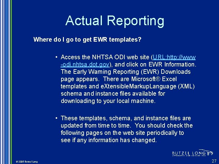 Actual Reporting Where do I go to get EWR templates? • Access the NHTSA
