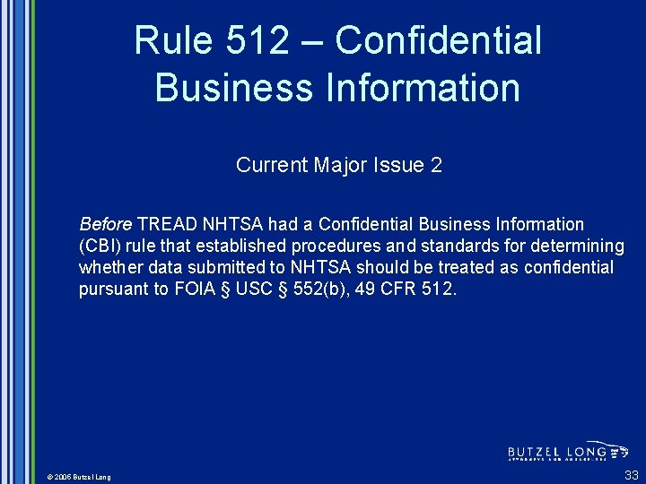 Rule 512 – Confidential Business Information Current Major Issue 2 Before TREAD NHTSA had