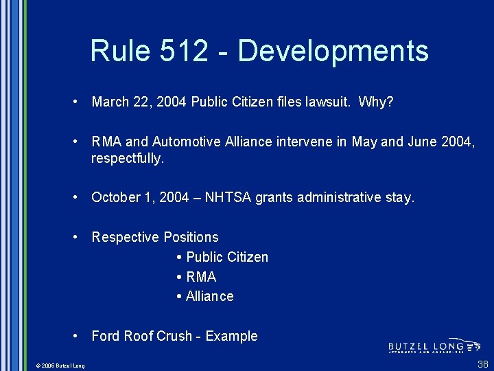 Rule 512 - Developments • March 22, 2004 Public Citizen files lawsuit. Why? •