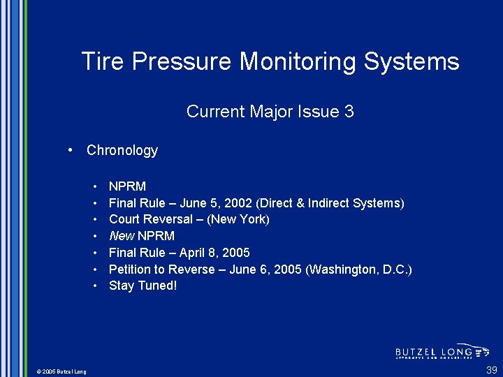 Tire Pressure Monitoring Systems Current Major Issue 3 • Chronology • • © 2005