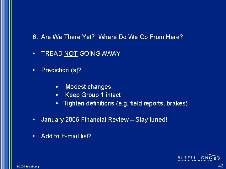6. Are We There Yet? Where Do We Go From Here? • TREAD NOT