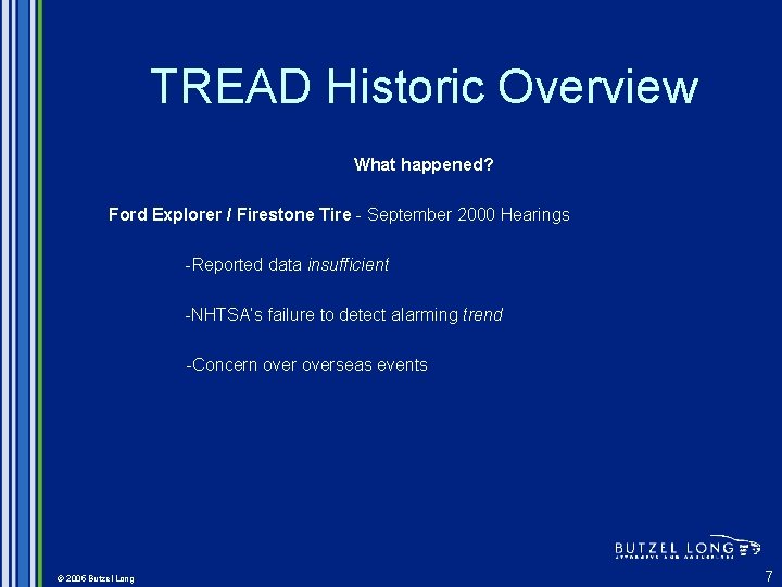 TREAD Historic Overview What happened? Ford Explorer / Firestone Tire - September 2000 Hearings