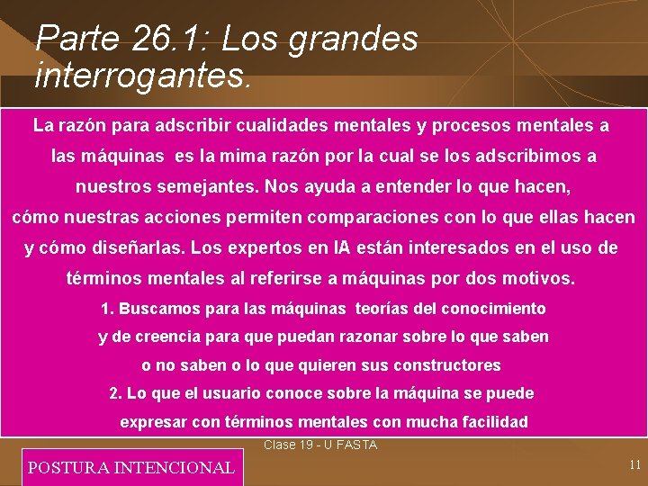 Parte 26. 1: Los grandes interrogantes. La razón para adscribir cualidades mentales y procesos