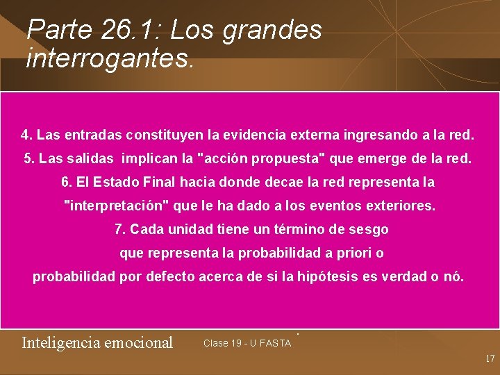 Parte 26. 1: Los grandes interrogantes. 4. Las entradas constituyen la evidencia externa ingresando