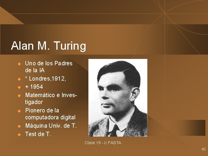 Alan M. Turing u u u u Uno de los Padres de la IA