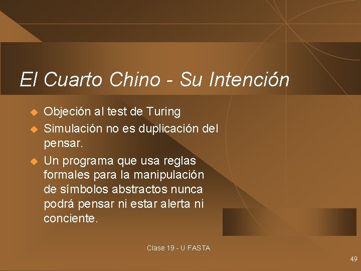 El Cuarto Chino - Su Intención u u u Objeción al test de Turing