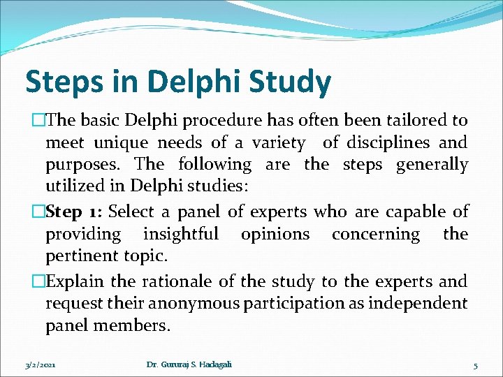 Steps in Delphi Study �The basic Delphi procedure has often been tailored to meet