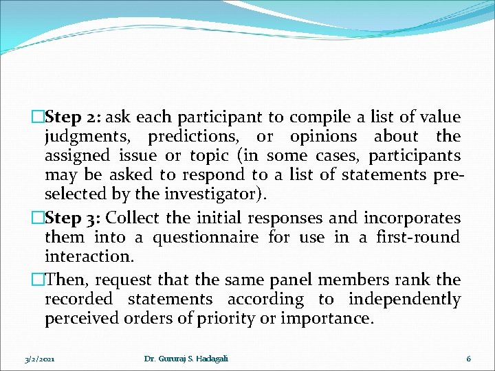 �Step 2: ask each participant to compile a list of value judgments, predictions, or
