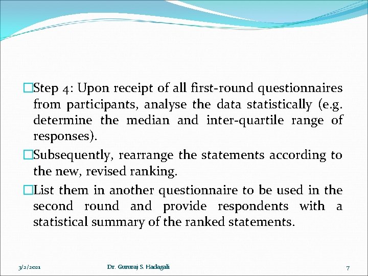 �Step 4: Upon receipt of all first-round questionnaires from participants, analyse the data statistically