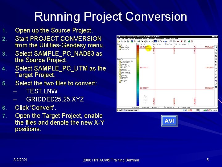 Running Project Conversion 1. 2. 3. 4. 5. 6. 7. Open up the Source