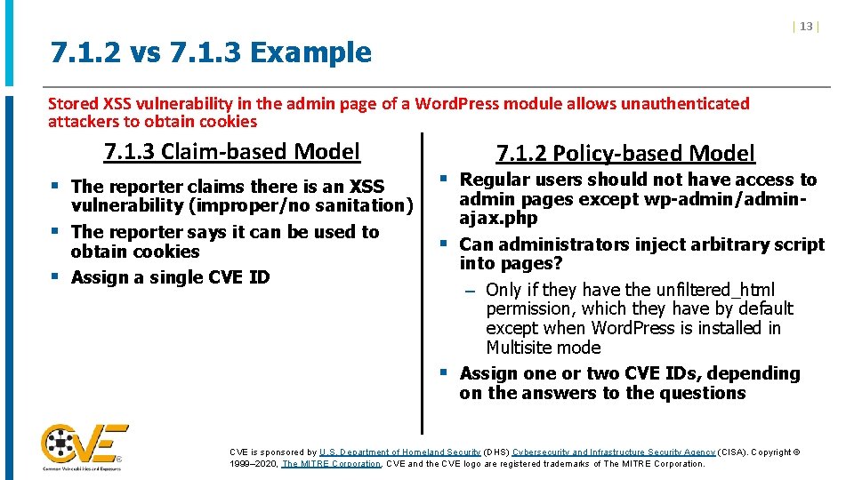 | 13 | 7. 1. 2 vs 7. 1. 3 Example Stored XSS vulnerability | 13 | 7. 1. 2 vs 7. 1. 3 Example Stored XSS vulnerability