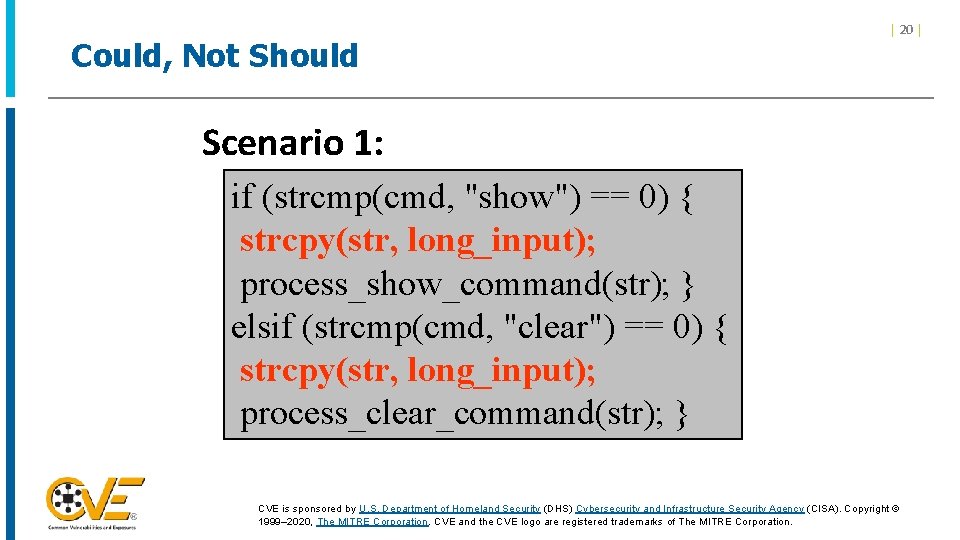 Could, Not Should | 20 | Scenario 1: if (strcmp(cmd, "show") == 0) { Could, Not Should | 20 | Scenario 1: if (strcmp(cmd, "show") == 0) {