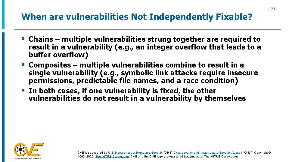 When are vulnerabilities Not Independently Fixable? | 23 | § Chains – multiple vulnerabilities When are vulnerabilities Not Independently Fixable? | 23 | § Chains – multiple vulnerabilities