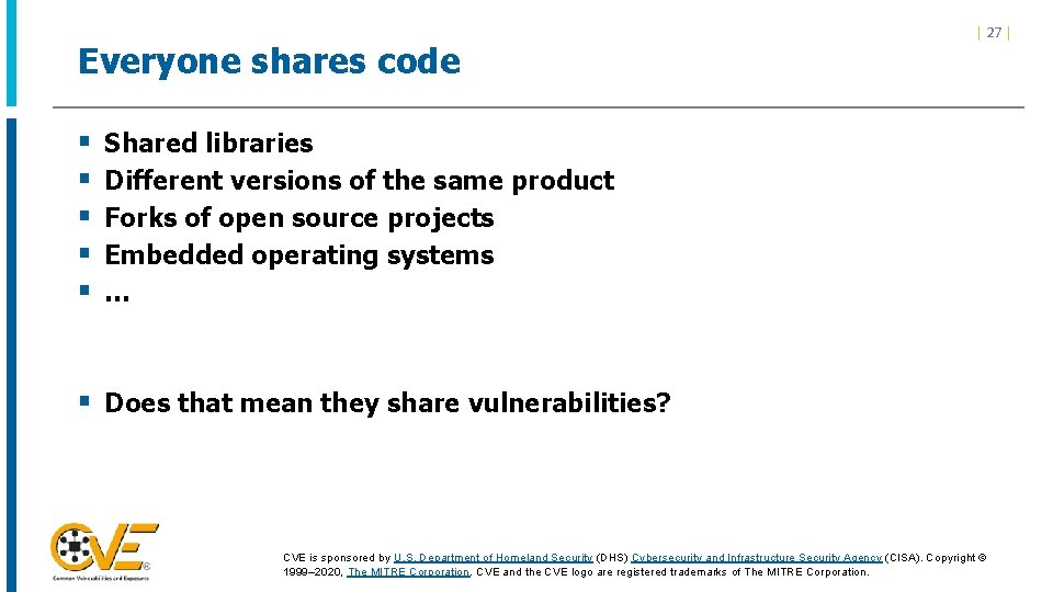 Everyone shares code § § § | 27 | Shared libraries Different versions of Everyone shares code § § § | 27 | Shared libraries Different versions of